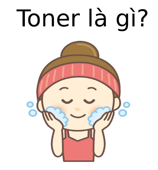 Toner là gì? Cách sử dụng toner?