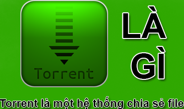 Torrent là gì và tại sao không thể tắt máy khi tải Torrent?