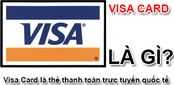 Visa Card Là Gì? Tìm Hiểu Visa Card Là Gì?