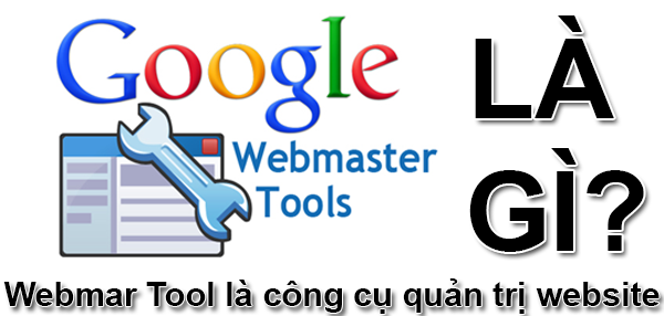 Webmaster Tool Là Gì? Tìm Hiểu Về Webmaster Tool Là Gì?