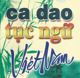Tổng hợp các câu Ca Dao Tục Ngữ Việt Nam đầy đủ nhất