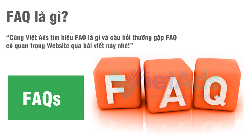 FAQ là gì và câu hỏi thường gặp FAQ có quan trọng Website?