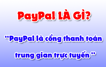 Paypal là gì và hướng dẫn cách đăng ký tài khoản PayPal?