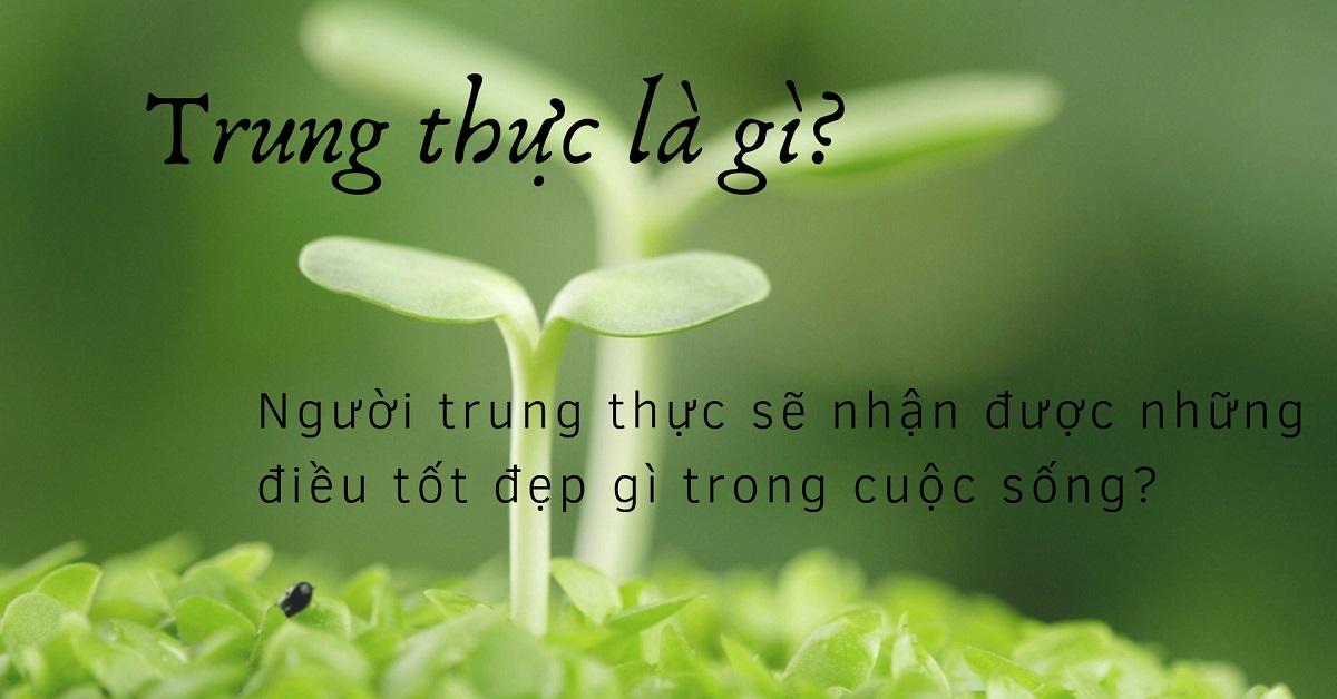 Trung thực là gì và tại sao con người cần có lòng trung thực?