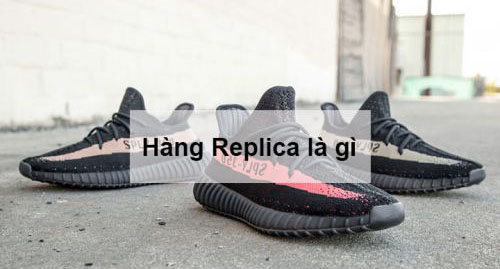Hàng Replica là gì? Cách phân biệt và Ưu nhược điểm của Replica