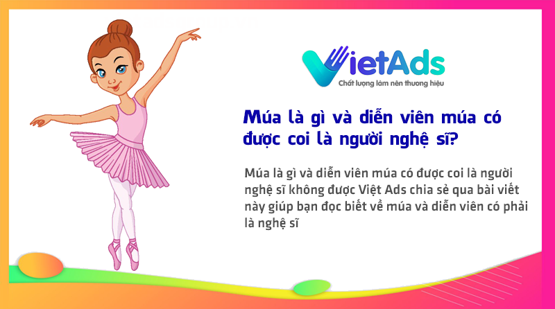 Múa là gì và diễn viên múa có được coi là người nghệ sĩ?