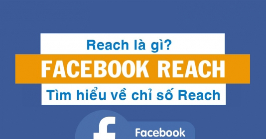 Reach là gì? Chỉ số Reach được tính như thế nào?