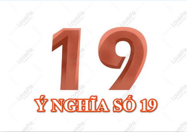 Ý nghĩa của số 19 và số 19 kết hợp với con số nào thì đẹp? – VietAds