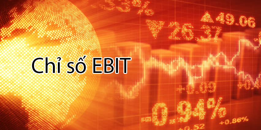 EBIT là gì và công thức tính EBIT chuẩn xác hiện nay?