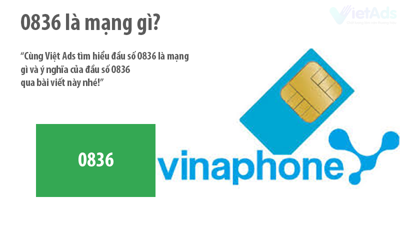 Đầu số 0836 là mạng gì và ý nghĩa của đầu số 0836?