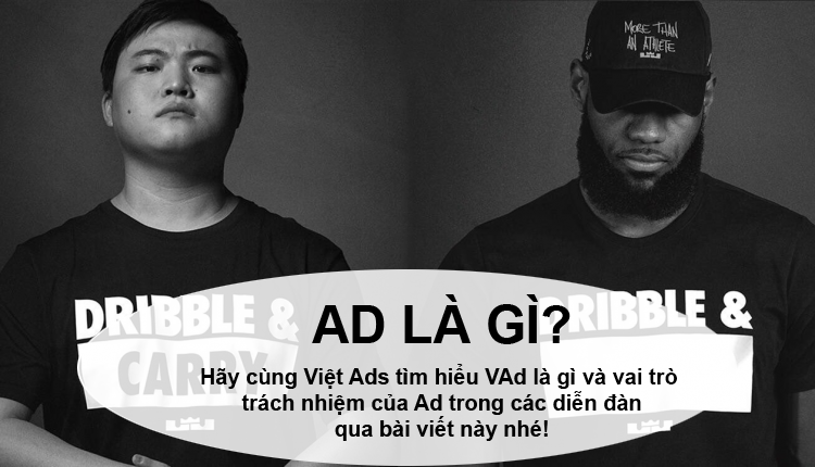 Ad là gì và vai trò trách nhiệm của Ad trong các diễn đàn?