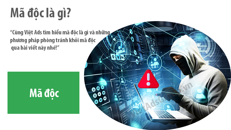 Mã độc là gì và những phương pháp phòng tránh khỏi mã độc?