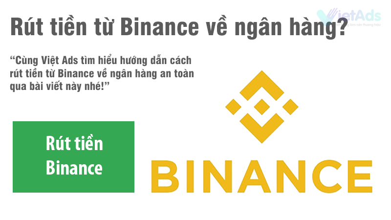 Hướng dẫn cách rút tiền từ Binance về ngân hàng an toàn nhất