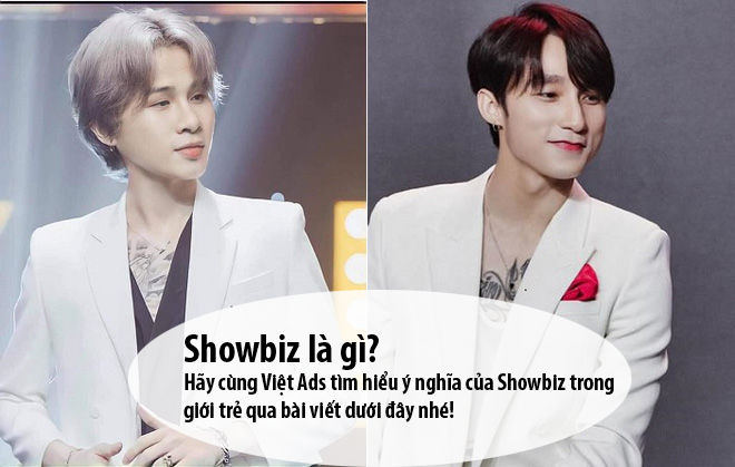 Showbiz là gì và ý nghĩa của Showbiz trong giới trẻ?